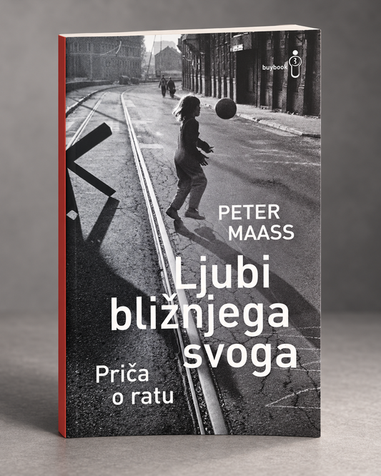 Ljubi bližnjega svoga: priča o ratu